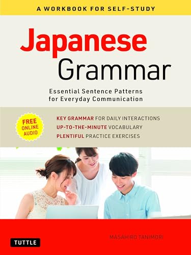 Japanese Grammar: A Workbook for Self-Study: Essential Sentence Patterns for Everyday Communication (Free Online Audio) von Tuttle Publishing
