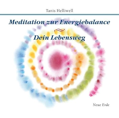 Meditation zur Energiebalance/ Dein Lebensweg (Die Inneren Mysterien) von Neue Erde GmbH