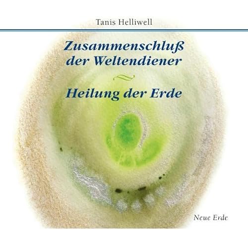 Zusammenschluß der Weltendiener – Heilung der Erde (Die Inneren Mysterien)