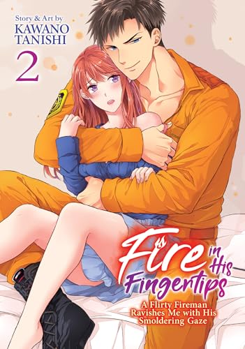 Fire in His Fingertips: A Flirty Fireman Ravishes Me with His Smoldering Gaze Vol. 2 von Ghost Ship