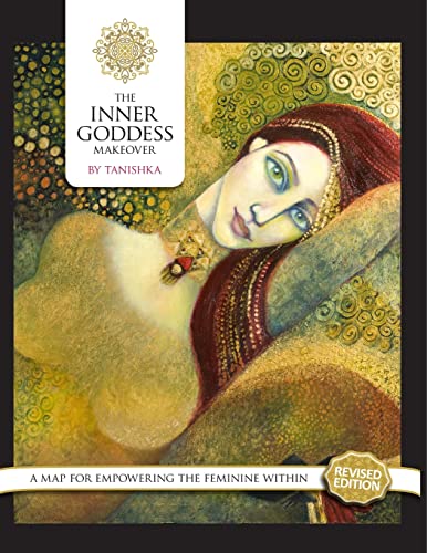 The Inner Goddess Makeover. Revised Edition: A Map for Empowering the Feminine Within von Outskirts Press