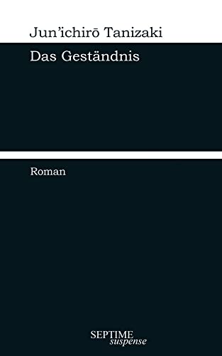 Das Geständnis: Erstmals auf Deutsch (Septime suspense) von Septime Verlag e.U.