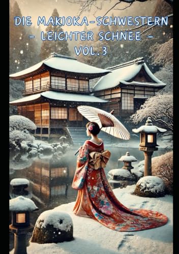 Die Makioka-Schwestern – Leichter Schnee –: Band 3 von Independently published