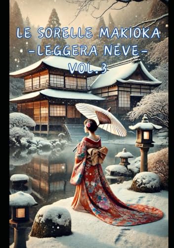 Le sorelle Makioka –Leggera neve–: Volume 3 von Independently published