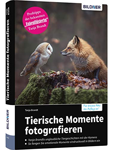 Tierische Momente fotografieren: So fangen Sie besondere Situationen mit Tieren eindrucksvoll in Bildern ein! Tierische Momente fotografieren: So fangen Sie besondere Situationen mit Tieren eindrucksvoll in Bildern ein! von BILDNER Verlag