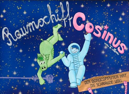 Raumschiff Cosinus: Der Bordcomputer hat die Schnauze voll