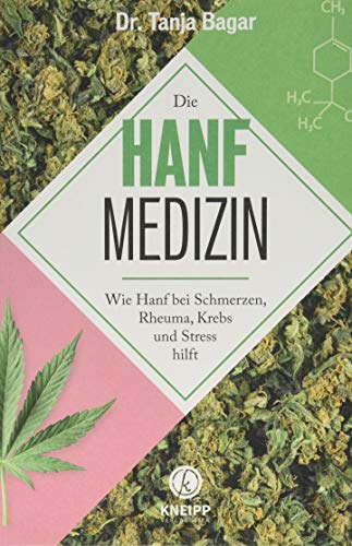 Die Hanf-Medizin: Wie Hanf bei Schmerzen, Rheuma, Krebs und Stress hilft (Heilen mit Hanf) von Kneipp Verlag