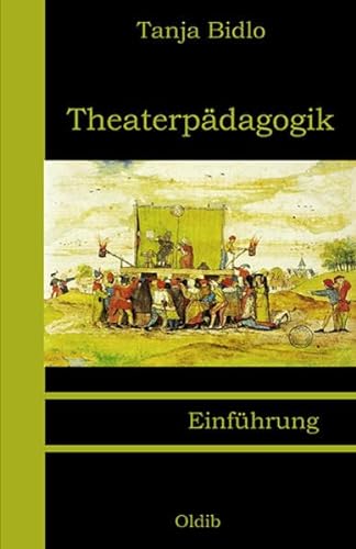 Theaterpädagogik: Einführung von Oldib Verlag