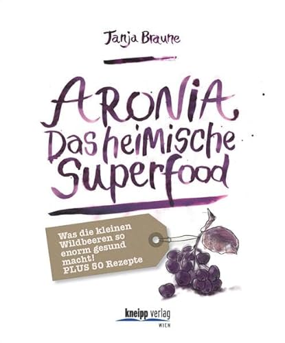Aronia - Das heimische Superfood: Schmeckt gut, tut gut
