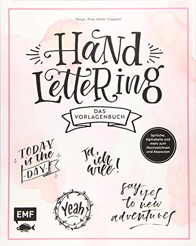 Handlettering – Das Vorlagenbuch: Sprüche, Alphabete und mehr zum Nachzeichnen und Abpausen Handlettering – Das Vorlagenbuch: Sprüche, Alphabete und mehr zum Nachzeichnen und Abpausen
