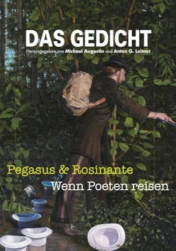 Das Gedicht. Zeitschrift / Jahrbuch für Lyrik, Essay und Kritik, Band 21: Pegasus & Rosinante. Wenn Poeten reisen