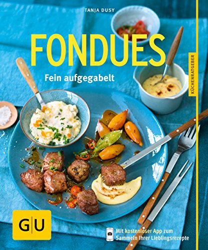 Fondues: Fein aufgegabelt von Gräfe und Unzer