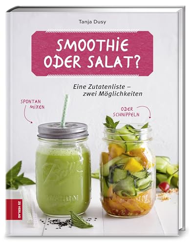 Smoothie oder Salat?: Eine Zutatenliste – zwei Möglichkeiten von Zs Zabert Und Sandmann