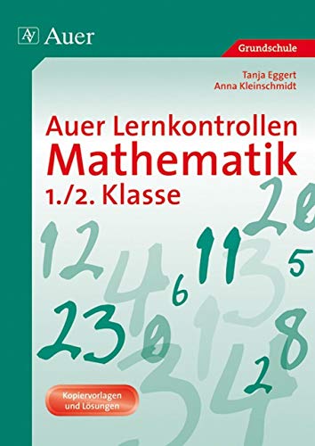 Auer Lernkontrollen Mathematik, Klasse 1/2: Mit Kopiervorlagen und Lösungen (Auer Lernkontrollen Grundschule)