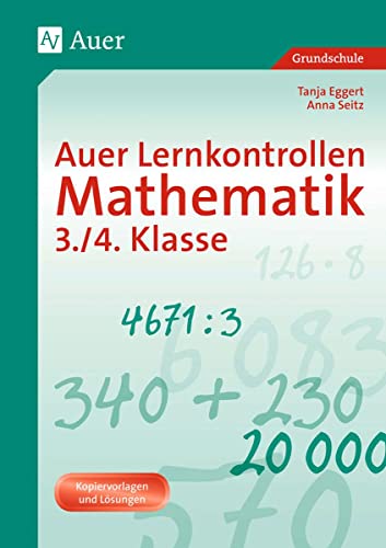 Auer Lernkontrollen Mathematik, Klasse 3/4: Mit Kopiervorlagen und Lösungen (Auer Lernkontrollen Grundschule) von Auer Verlag i.d.AAP LW