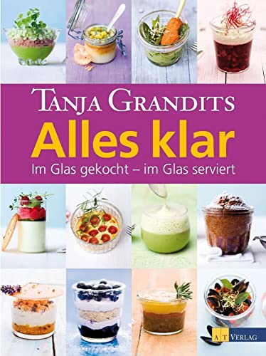 Alles klar: Im Glas gekocht - im Glas serviert