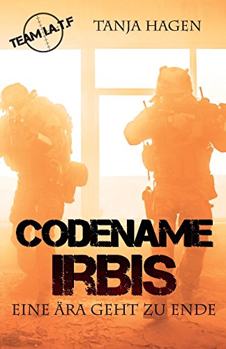 Codename Irbis - Eine Aera geht zu Ende: Team I.A.T.F.