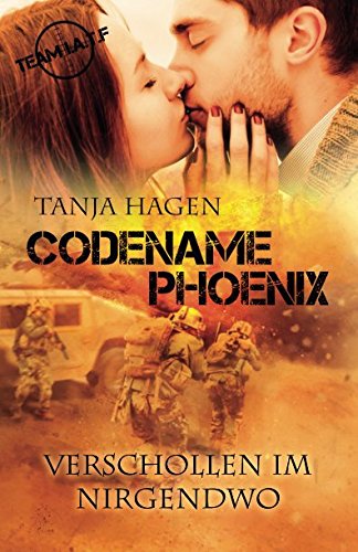 Codename Phoenix - Verschollen im Nirgendwo (Team I.A.T.F, Band 10) von Independently published