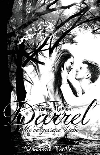 Darrel Nie vergessene Liebe (Team I.A.T.F) Darrel Nie vergessene Liebe (Team I.A.T.F) von CreateSpace Independent Publishing Platform