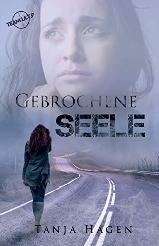 Gebrochene Seele (Team I.A.T.F, Band 3) von Createspace Independent Publishing Platform