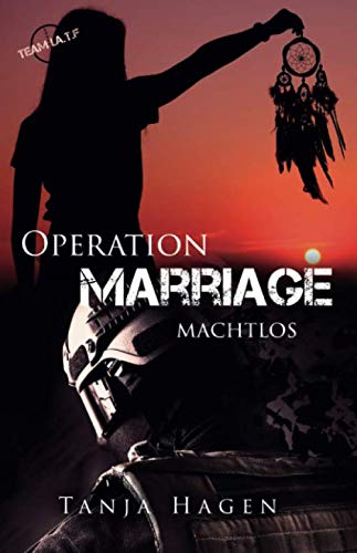 Operation Marriage - Machtlos (Team I.A.T.F, Band 14)
