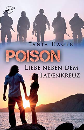 Poison Liebe neben dem Fadenkreuz (Team I.A.T.F, Band 1) von CREATESPACE