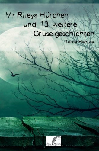 Mr Rileys Hürchen und 13 weitere Gruselgeschichten von CreateSpace Independent Publishing Platform