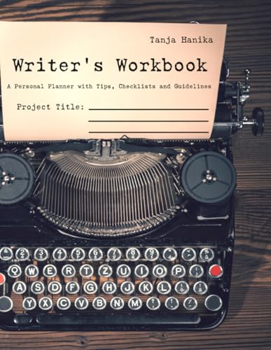 Writer´s Workbook: A Personal Planner with Tips, Checklists and Guidelines von CreateSpace Independent Publishing Platform