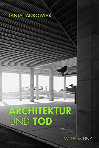 Architektur und Tod. Zum architektonischen Umgang mit Sterben, Tod und Trauer. Eine Kulturgeschichte von Fink