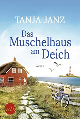Das Muschelhaus am Deich: Romantischer Urlaubsroman Das Muschelhaus am Deich: Romantischer Urlaubsroman
