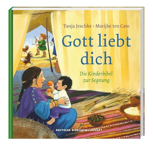 Gott liebt dich: Die Kinderbibel zur Segnung