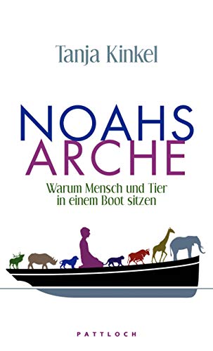Noahs Arche: Warum Mensch und Tier in einem Boot sitzen