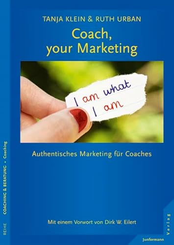Coach, your Marketing: Authentisches Marketing für Coaches
