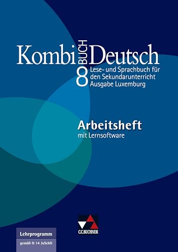 Kombi-Buch Deutsch – Ausgabe Luxemburg / Kombi-Buch Deutsch Luxemburg AH 8: Lese- und Sprachbuch für den Sekundarunterricht; auf der Basis von... ... Erziehung und Berufsausbildung, Luxemburg) von Buchner, C.C. Verlag