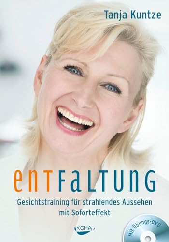 Entfaltung - Gesichtstraining für strahlendes Aussehen mit Soforteffekt