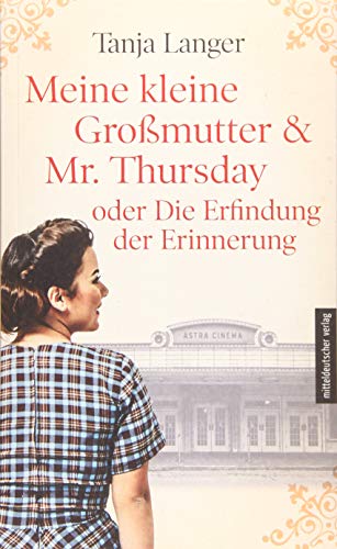 Meine kleine Großmutter & Mr. Thursday oder Die Erfindung der Erinnerung: Roman von Mitteldeutscher Verlag