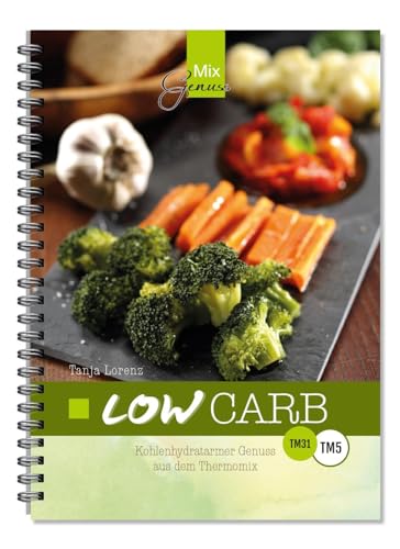 LOW CARB: Kohlenhydratarmer Genuss aus dem Thermomix von C. T. Wild Verlag