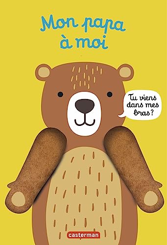 Mon papa à moi : Mes livres marionnettes: Viens dans mes bras !