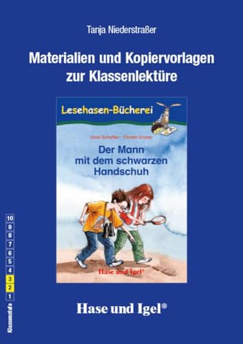 Begleitmaterial: Der Mann mit dem schwarzen Handschuh: 2./3. Klasse von Hase und Igel Verlag GmbH