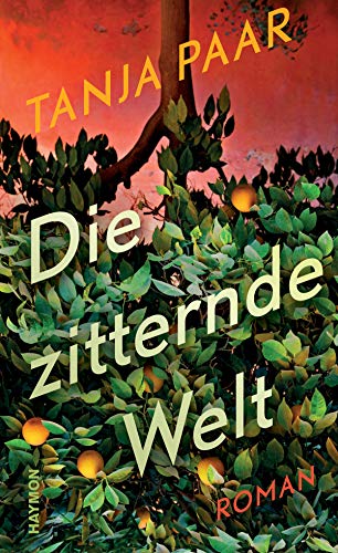 Die zitternde Welt. Roman