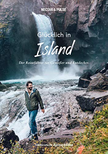 Glücklich in Island (Süddeutsche Zeitung). Mit großer Faltkarte zum Herausnehmen + Insidertipps von Einheimischen.: Der Reiseführer für Genießer und ... in: Reiseführer für Genießer und Entdecker)