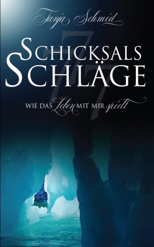Schicksalsschläge: Wie das Leben mit mir spielt von CreateSpace Independent Publishing Platform