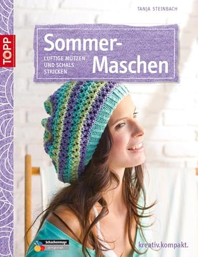 SommerMaschen: Luftige Mützen und Schals stricken (kreativ.kompakt.)