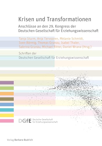 Krisen und Transformationen: Anschlüsse an den 29. Kongress der Deutschen Gesellschaft für Erziehungswissenschaft (Schriften der Deutschen Gesellschaft für Erziehungswissenschaft (DGfE)) von Budrich
