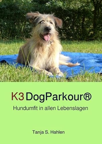 K3DogParkour®: Hundumfit in allen Lebenslagen