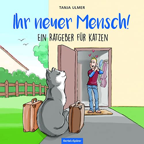 Ihr neuer Mensch! Ein Ratgeber für Katzen von Oertel Und Spoerer GmbH