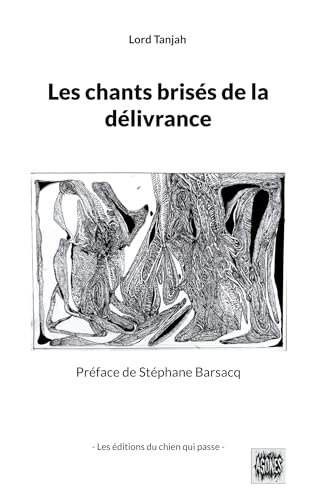Les chants brisés de la délivrance von Les éditions du chien qui passe