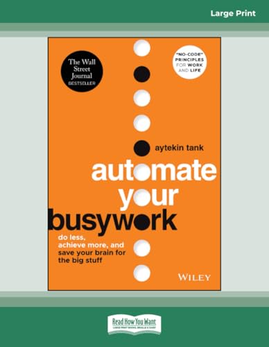 Automate Your Busywork: Do Less, Achieve More, and Save Your Brain for the Big Stuff von ReadHowYouWant