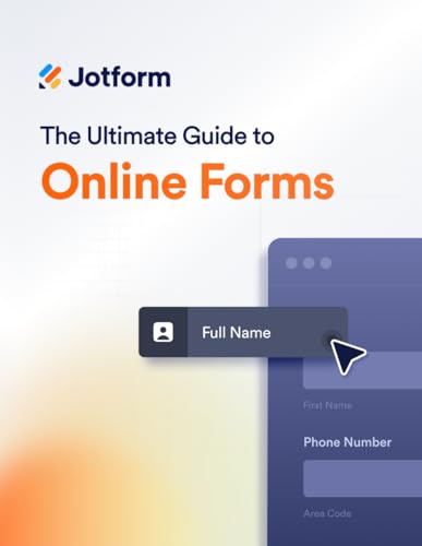 The Ultimate Guide to Online Forms (The Ultimate Guide to Jotform, Band 1) von Independently published