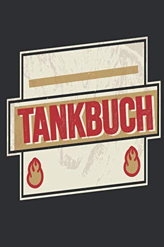 TANKBUCH: Behalten Sie den Spritverbrauch im Blick / Tankheft zur Dokumentation über 750 Tankvorgänge / klar strukturiert für eine bessere Übersicht / Design : Banner Flammen